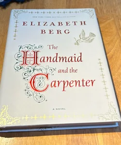 1st Ed /1st * The Handmaid and the Carpenter
