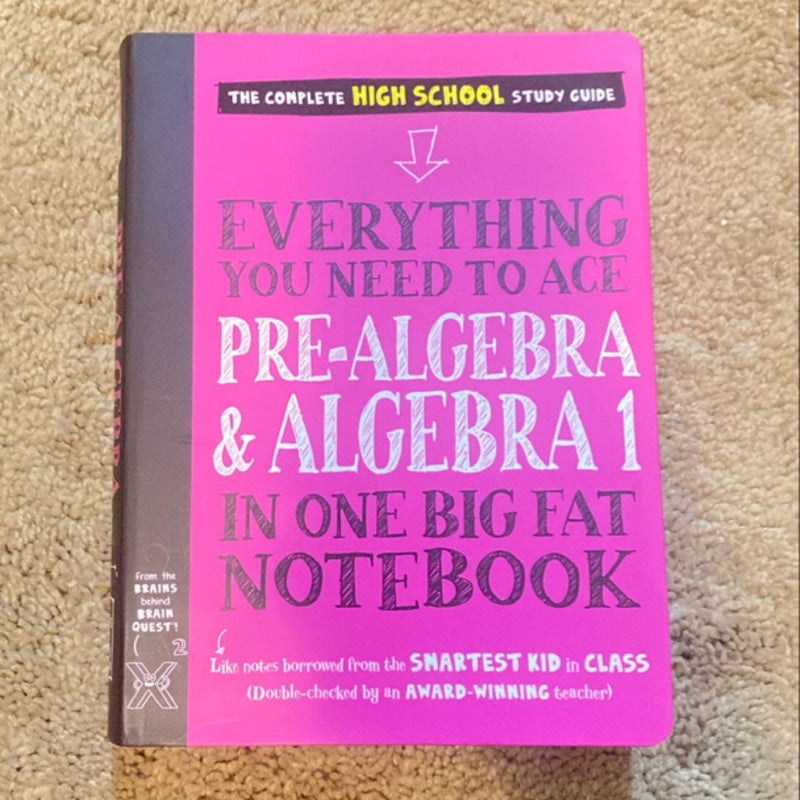 Everything You Need to Ace Pre-Algebra and Algebra I in One Big Fat Notebook