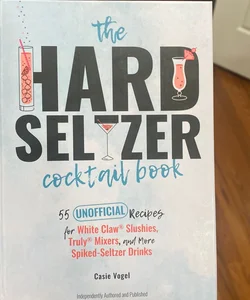 The Hard Seltzer Cocktail Book