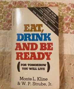 Eat, Drink and be Ready