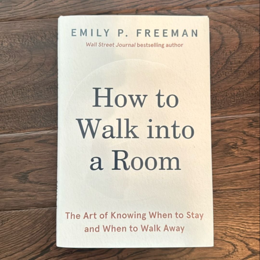 How to Walk into a Room by Emily P. Freeman