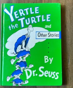 Yertle the Turtle and Other Stories