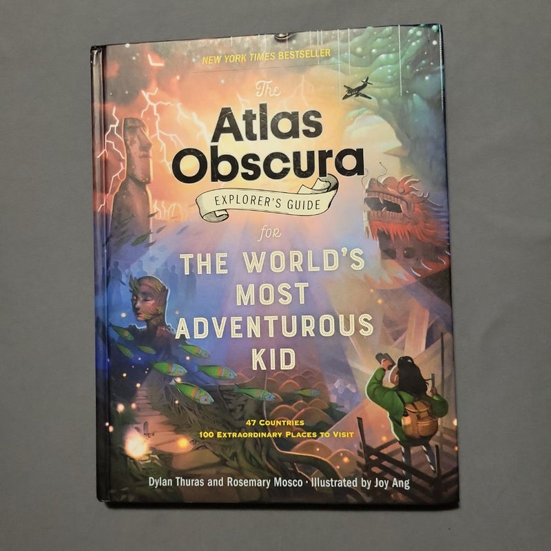 The Atlas Obscura Explorer's Guide for the World's Most Adventurous Kid