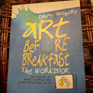 Art Before Breakfast: the Workbook