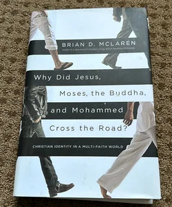 Why Did Jesus, Moses, the Buddha, and Mohammed Cross the Road?