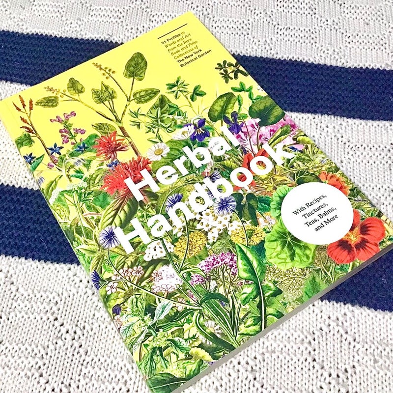 Herbal Handbook: 51 Profiles in Words and Art from the Rare Book and Folio Collections of The New York Botanical Garden