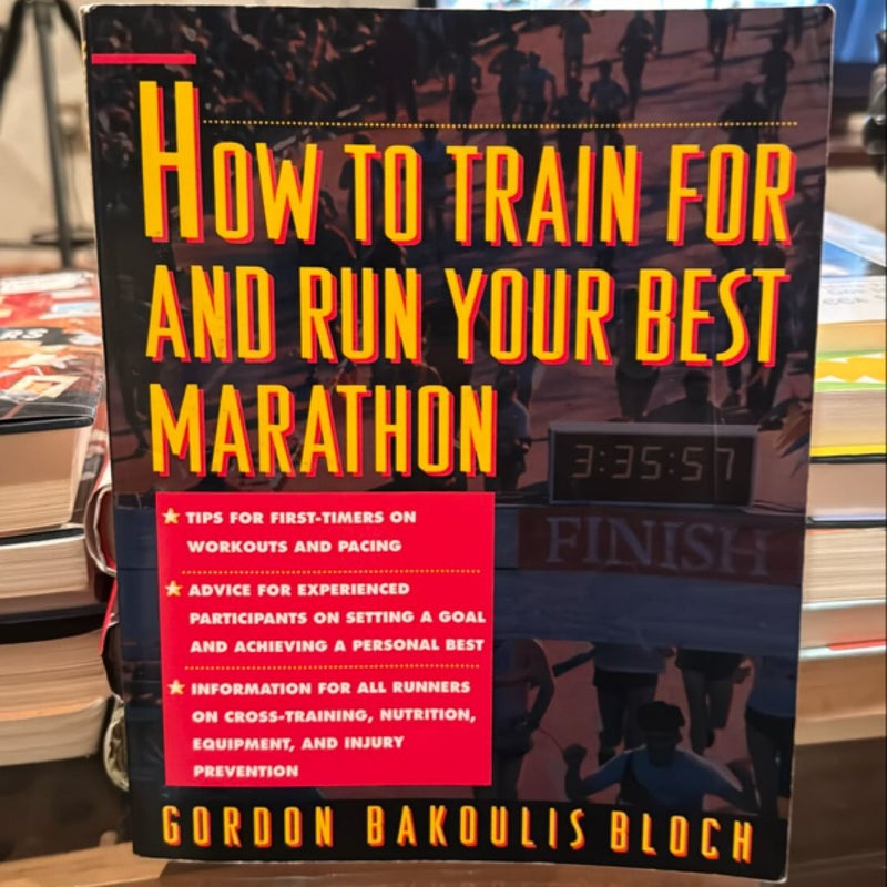 How to Train for and Run Your Best Marathon