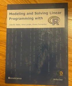 Modeling and Solving Linear Programming with R