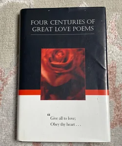 Four Centuries of Great Love Poems