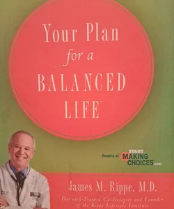 Your Plan for a BALANCED LIFE