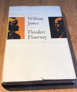 The Letters from William James and Theodore Flournoy