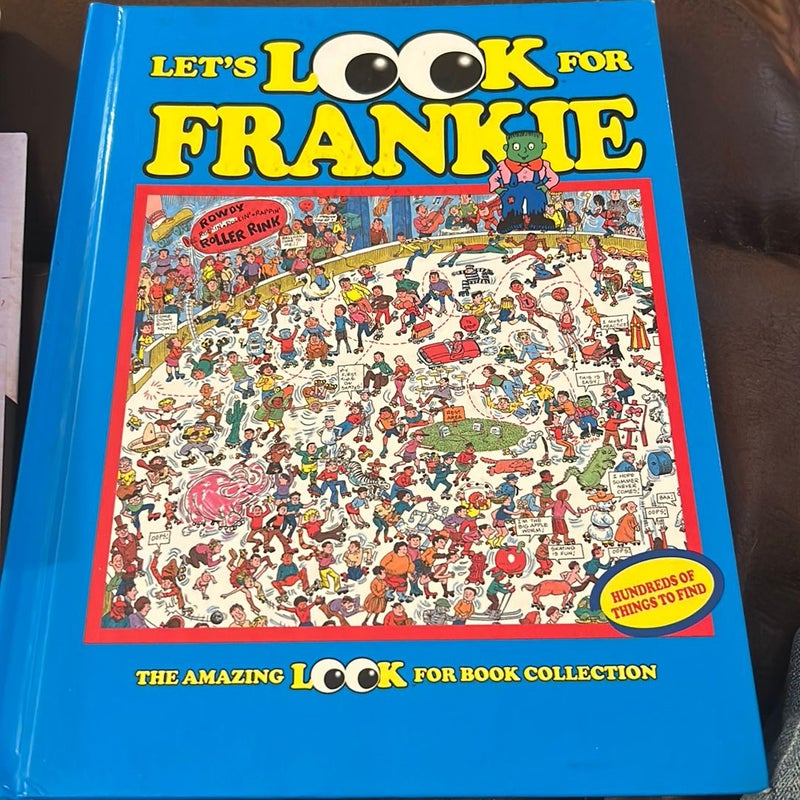 Let’s look for Frankie