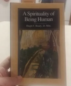 A Spirituality of Being Human 