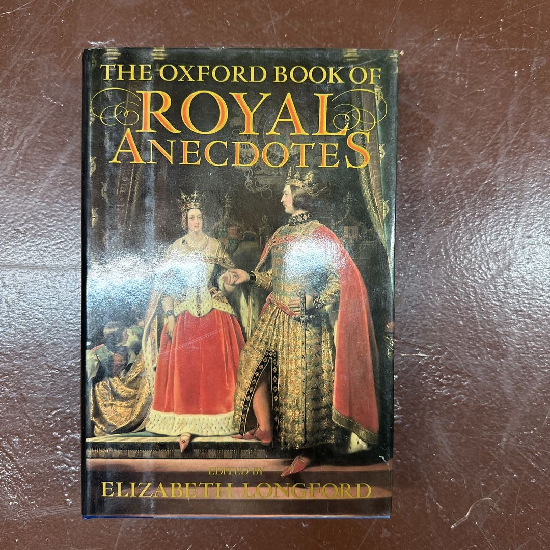 The Oxford Book of Royal Anecdotes