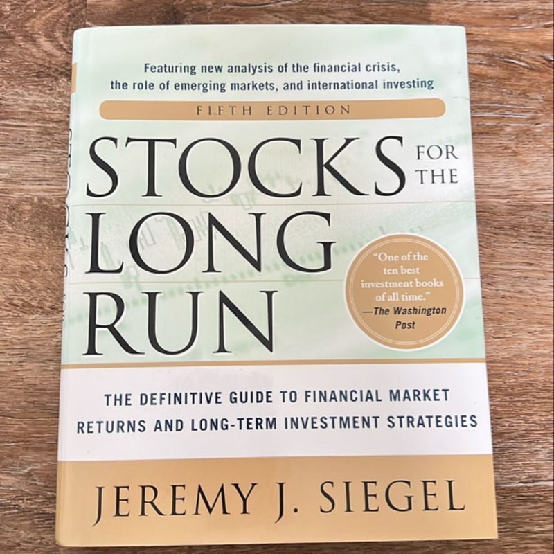 Stocks for the Long Run 5/e: the Definitive Guide to Financial Market Returns & Long-Term Investment Strategies