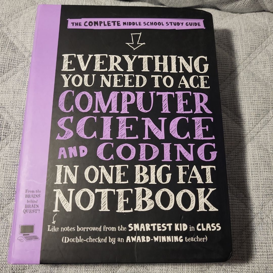 Everything You Need to Ace Computer Science and Coding in One Big Fat Notebook