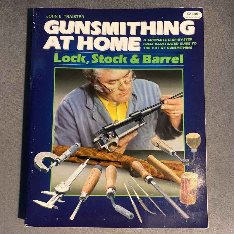 Gunsmithing at Home Lock Stock and Barrel