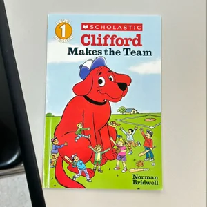 Clifford Makes the Team (Scholastic Reader, Level 1)