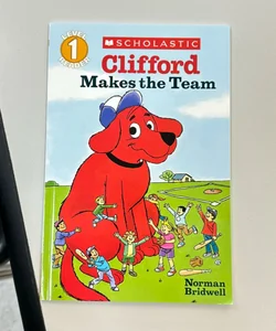Clifford Makes the Team (Scholastic Reader, Level 1)