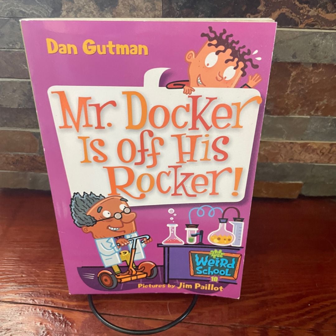 My Weird School #10: Mr. Docker Is off His Rocker!