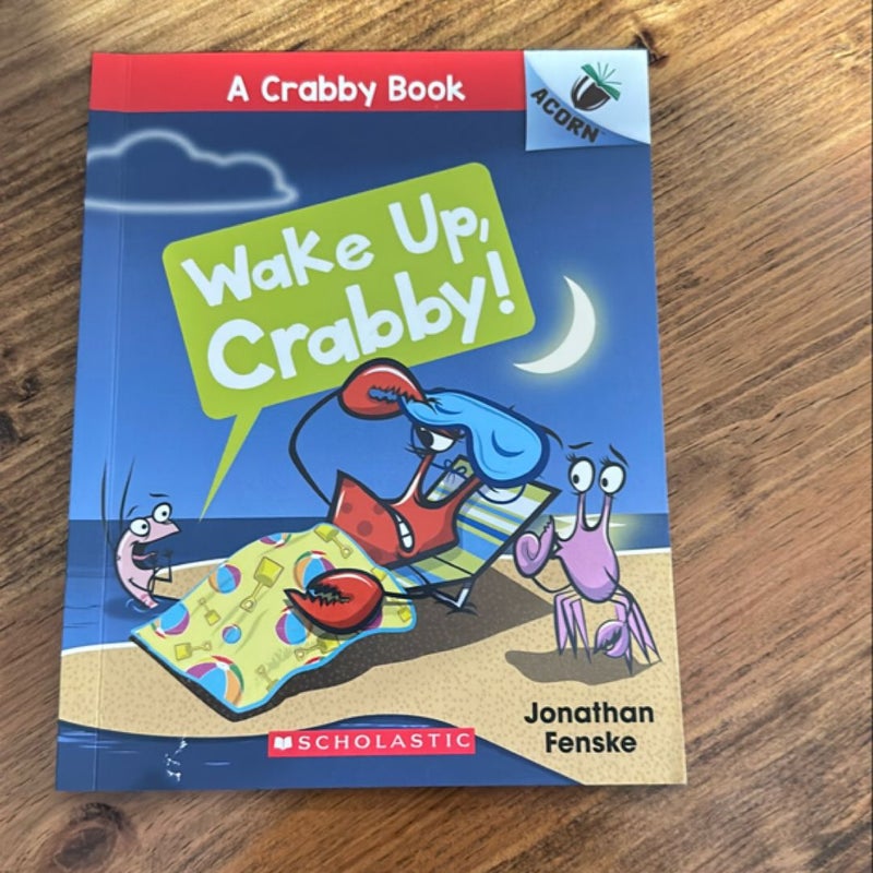 Wake up, Crabby!: an Acorn Book (a Crabby Book #3)