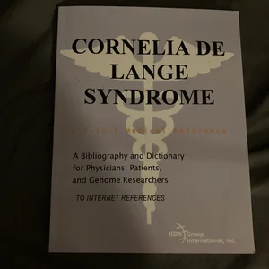 Cornelia de Lange Syndrome - A Bibliography and Dictionary for Physicians, Patients, and Genome Researchers