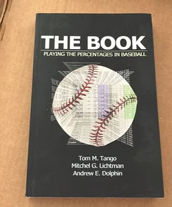 The Book: Playing the Percentages in Baseball