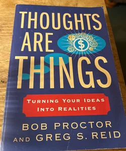 Thoughts Are Things