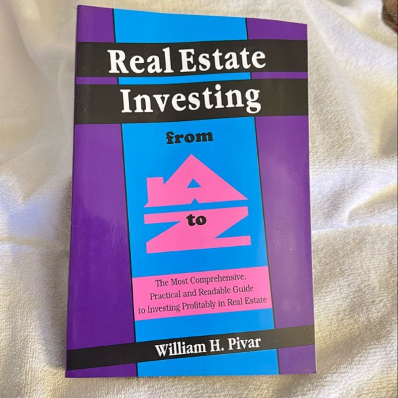 Real Estate Investing from A to Z