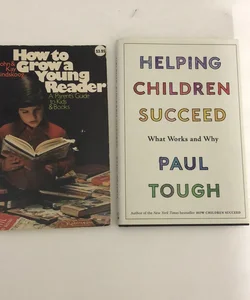 Set of 2 books   Helping Children Succeed and How to Grow a Young Reader