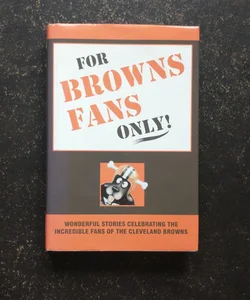 For Browns Fans Only!