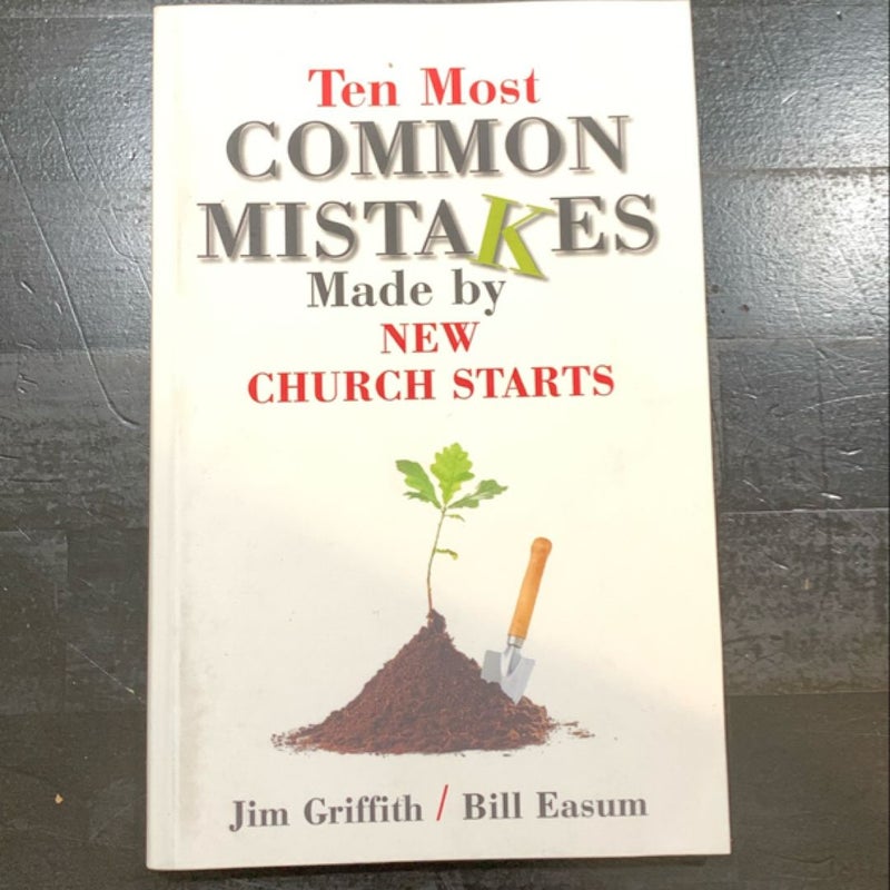 Ten Most Common Mistakes Made by New Church Starts