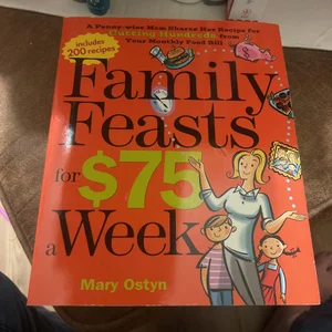 Family Feasts for $75 a Week