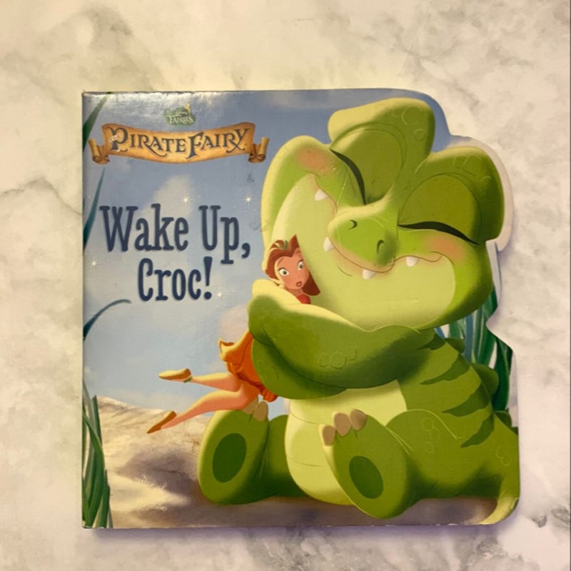 Disney Fairies: the Pirate Fairy: Wake up, Croc!