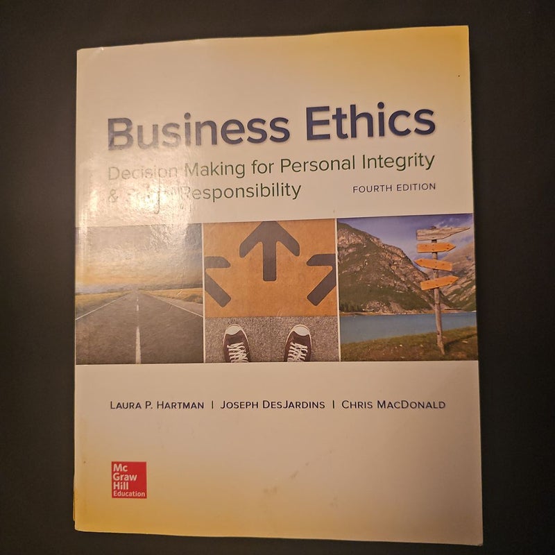 Business Ethics: Decision Making for Personal Integrity and Social Responsibility