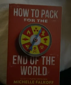 How to Pack for the End of the World
