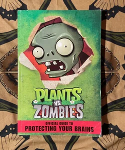 Plants vs. Zombies: Official Guide to Protecting Your Brains