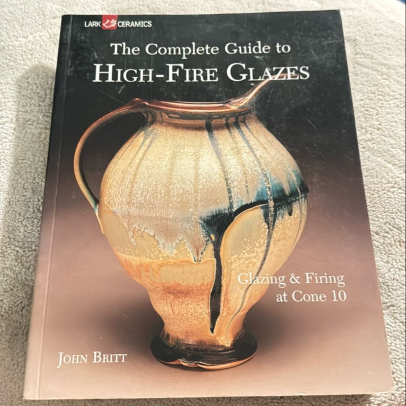 The Complete Guide to High-Fire Glazes