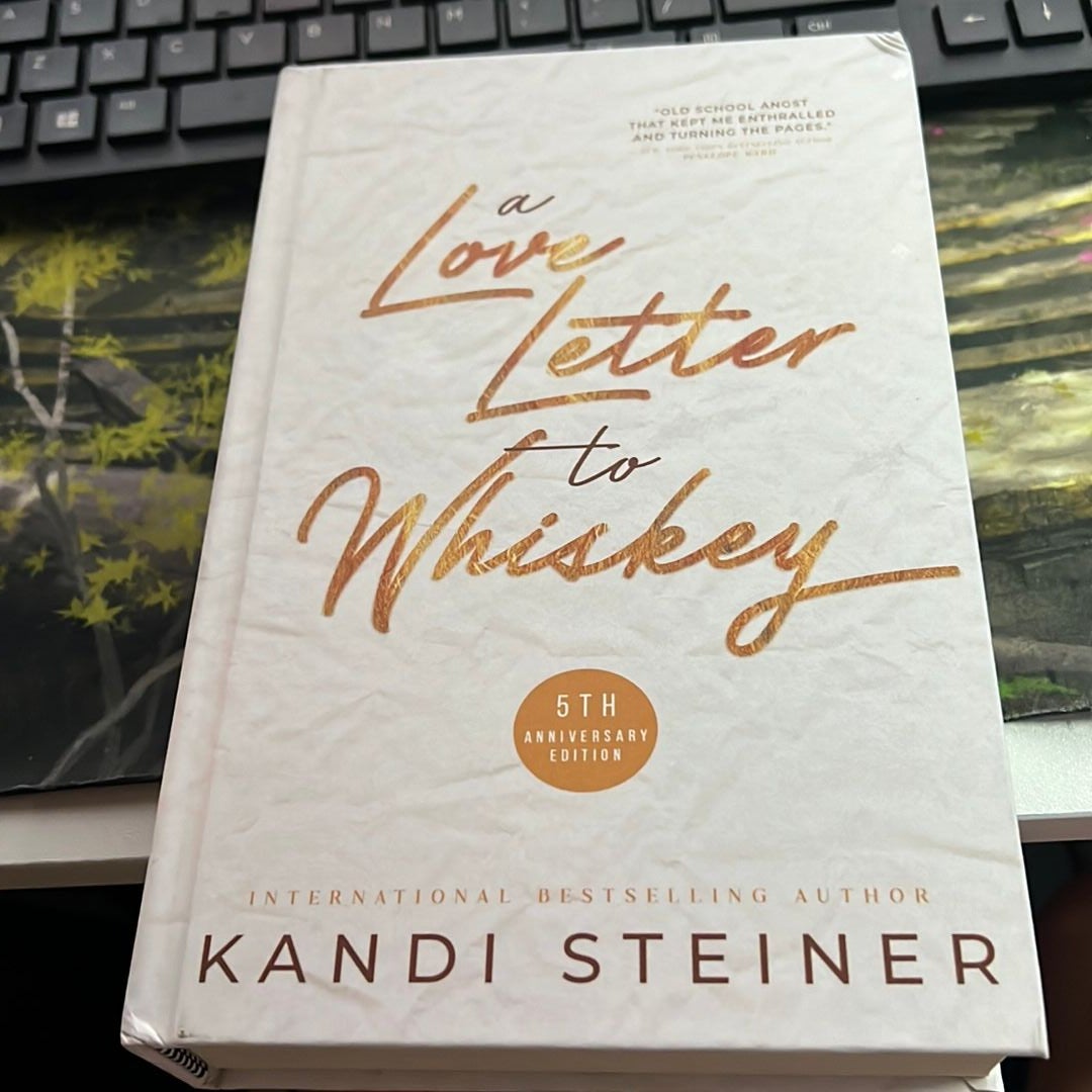 A Love Letter to Whiskey by Kandi Steiner