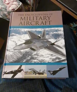 The Encyclopedia of Military  Aircraft 
