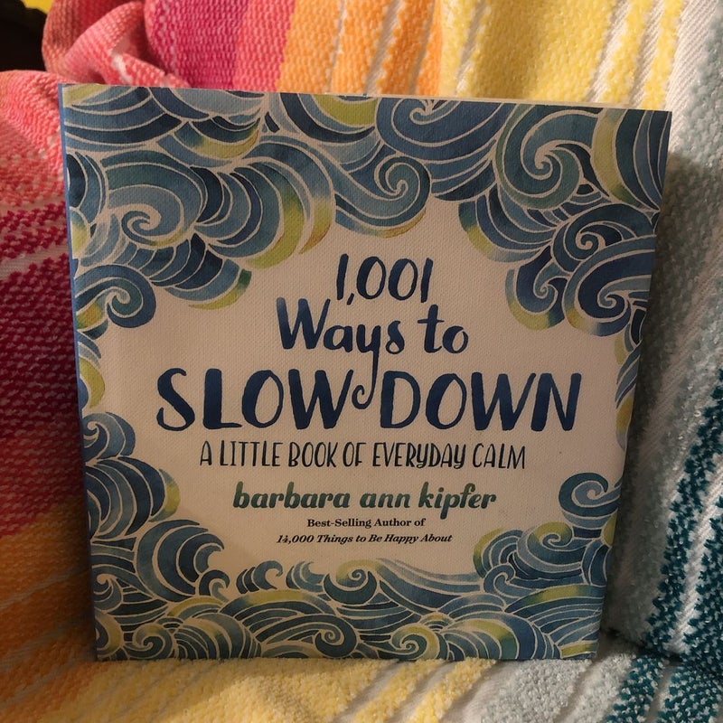 1,001 Ways to Slow Down