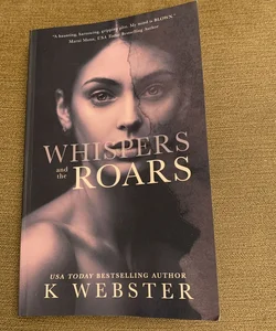 Whispers and the Roars by K. Webster