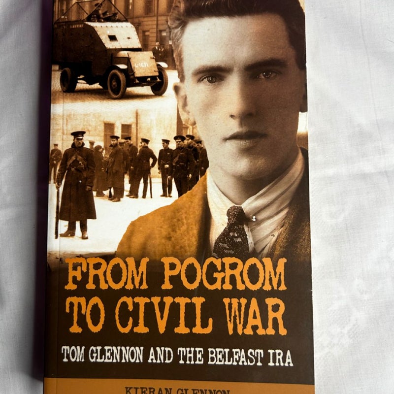 From Pogrom to Civil War: Tom Glennon and the Belfast IRA