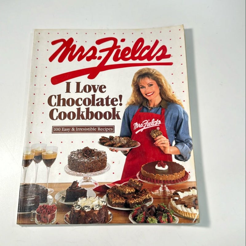 Mrs Fields I Love Chocolate Cookbook