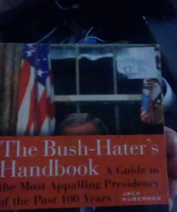 The Bush-Hater's Handbook