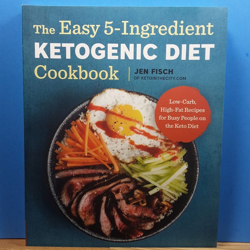 The Easy 5-Ingredient Ketogenic Diet Cookbook