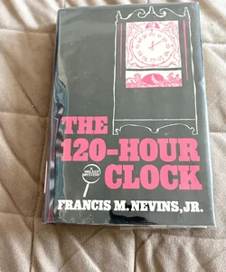The One Hundred Twenty Hour Clock Ex Lib 3516