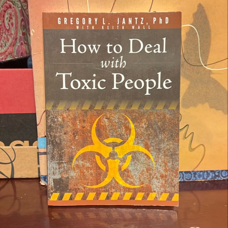 How to Deal with Toxic People 