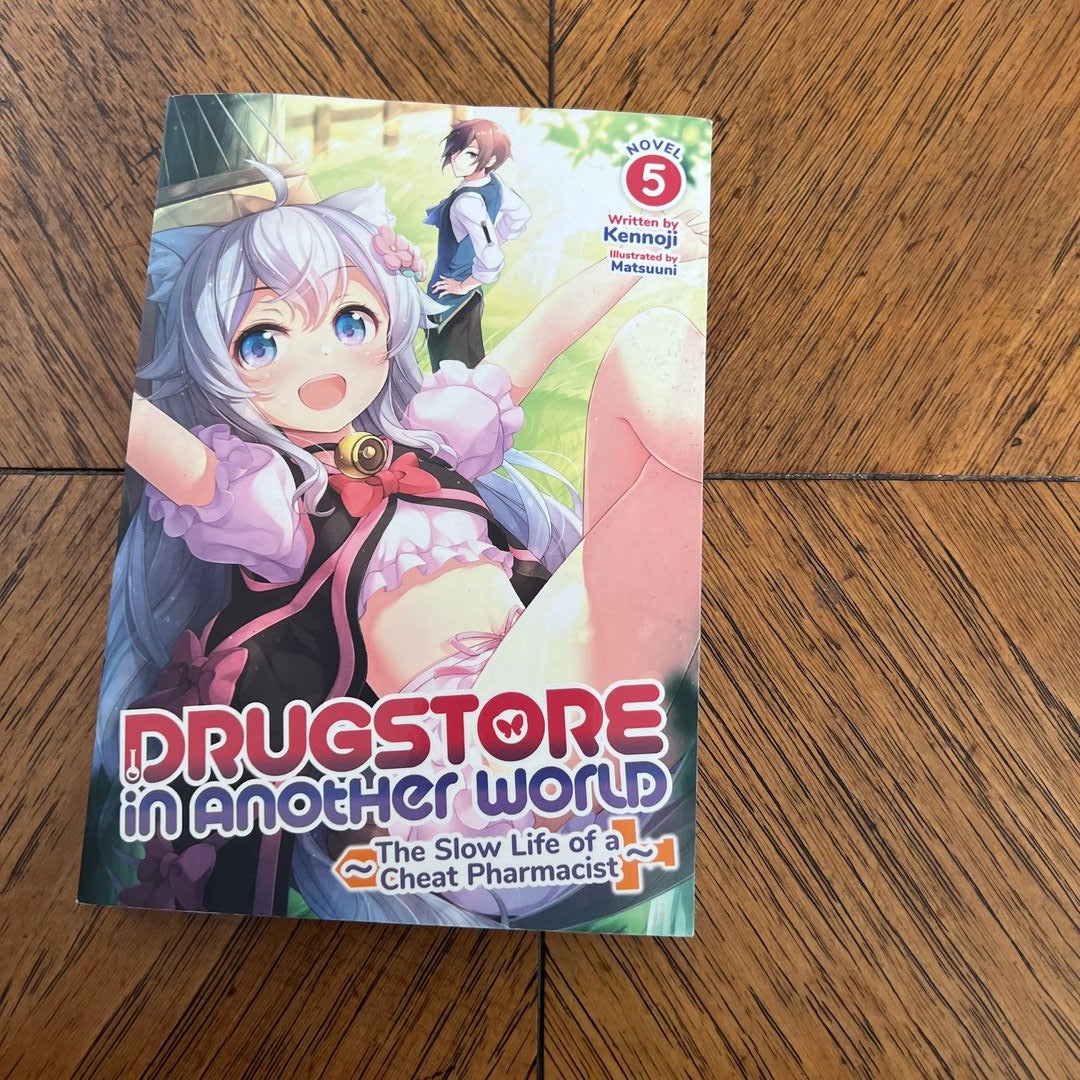 Drugstore in Another World: the Slow Life of a Cheat Pharmacist (Light Novel) Vol. 5