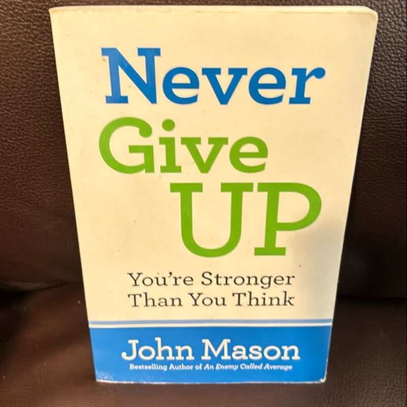 Never Give up--You're Stronger Than You Think